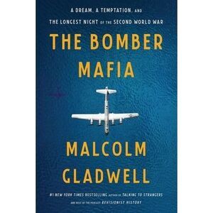 The Bomber Mafia: A Dream, a Temptation, and the Longest Night of the Second Wor
